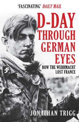 Immagine del venditore per D-Day Through German Eyes: How the Wehrmacht Lost France (Paperback or Softback) venduto da BargainBookStores