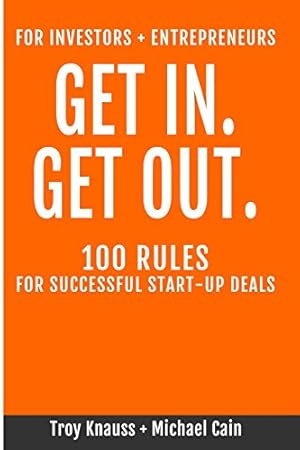 Imagen del vendedor de Get In Get Out: 100 Rules for Successful Start-Up Deals a la venta por Reliant Bookstore