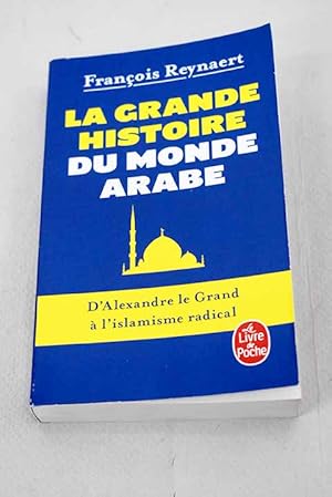 Image du vendeur pour La grande histoire du monde arabe mis en vente par Alcan Libros