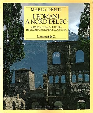 Seller image for I Romani a Nord del Po Archeologia e cultura in et repubblicana e augustea for sale by Di Mano in Mano Soc. Coop