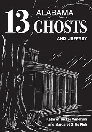 Image du vendeur pour Thirteen Alabama Ghosts and Jeffrey: Commemorative Edition mis en vente par moluna