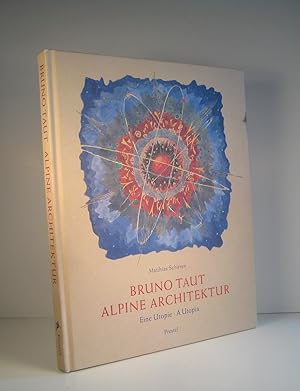 Imagen del vendedor de Bruno Taut Alpine Architektur. Eine Utopie. A Utopia a la venta por Guy de Grosbois