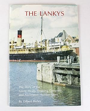 The Lankys The Story of the Goole Shipping Company and associated Humber Lines