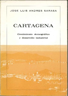 Seller image for CARTAGENA: Crecimiento Demogrfico y Desarrollo Industrial (Murcia, 1982) for sale by lisarama