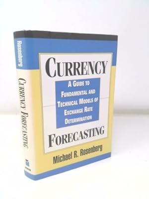 Seller image for Currency Forecasting: A Guide to Fundamental and Technical Models of Exchange Rate Determination for sale by ThriftBooksVintage