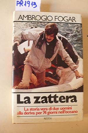 Seller image for La zattera. La storia vera di due uomini alla deriva per 74 giorni nell'oceano for sale by Studio Bibliografico Restivo Navarra