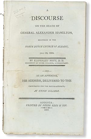 A Discourse on the Death of General Alexander Hamilton, Delivered in the North Dutch Church of Al...