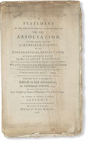 Imagen del vendedor de A Statement of the Singular Manner of Proceeding of the Rev. Association of the South Part of Litchfield County, in an Ecclesiastical Prosecution, by them instituted against the Rev. Stanley Griswold, pastor of the First Church of Christ in New-Milford; who, without being in his own defence, was by them sentenced to an exclusion from their associate communion.Together with a subsequent address to said Association a la venta por Lorne Bair Rare Books, ABAA