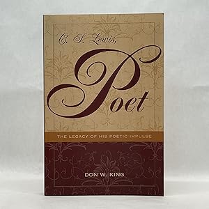 C.S. LEWIS, POET: THE LEGACY OF HIS POETIC IMPULSE