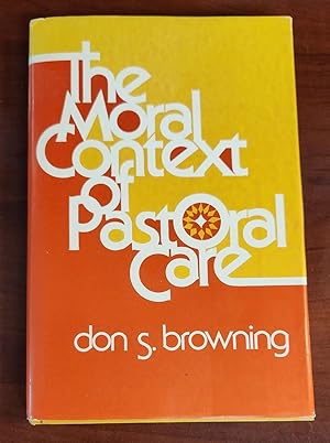 Imagen del vendedor de The Moral Context of Pastoral Care a la venta por Theosophical Society Library