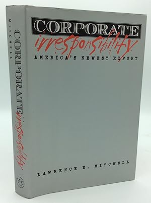 Image du vendeur pour CORPORATE IRRESPONSIBILITY: America's Newest Export mis en vente par Kubik Fine Books Ltd., ABAA