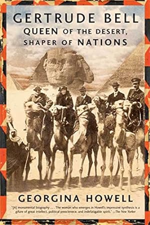 Bild des Verkufers fr Gertrude Bell: Queen of the Desert, Shaper of Nations zum Verkauf von -OnTimeBooks-