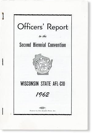 Officers' Report to the Second Biennial Convention, Wisconsin State AFL-CIO, 1962