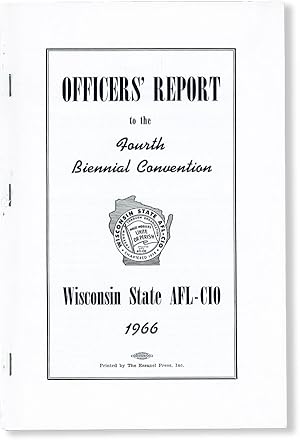 Officers' Report to the Fourth Biennial Convention, Wisconsin State AFL-CIO, 1966