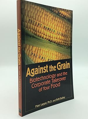 Bild des Verkufers fr AGAINST THE GRAIN: Biotechnology and the Corporate Takeover of Your Food zum Verkauf von Kubik Fine Books Ltd., ABAA