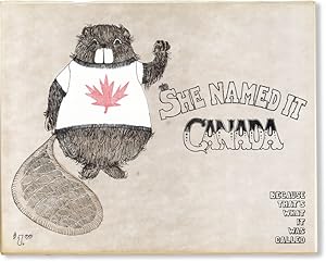 Seller image for She Named It Canada [Because That's What It Was Called] for sale by Lorne Bair Rare Books, ABAA