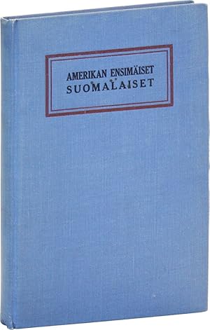 Amerikan Ensimäiset Suomalaiset: Eli Delawaren Siirtokunnan Historia
