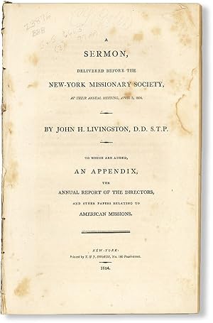 Bild des Verk�ufers f�r A Sermon, Delivered Before the New-York Missionary Society, at Their Annual Meeting, April 3, 1804 zum Verkauf von Lorne Bair Rare Books, ABAA
