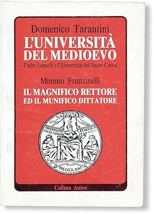 Bild des Verkufers fr L'Universit del Medioevo: Padre Gemelli e l'Universit Cattolica del Sacro Cuore. Con un saggio di Mimmo Franzinelli, Il Magnifico Rettore ed il Munifico Dittatore zum Verkauf von Lorne Bair Rare Books, ABAA