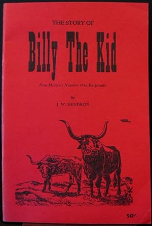 Imagen del vendedor de The Story of Billy The Kid, New Mexico's Number One Desperado a la venta por K & B Books