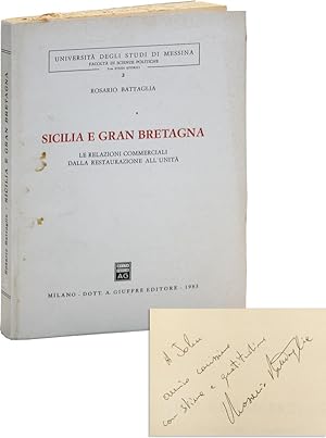Sicilia e Gran Bretagna: Le Relazioni Commerciali dalla Restaurazione all'Unità [Inscribed and Si...