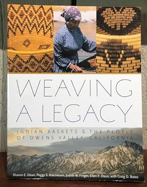 Imagen del vendedor de WEAVING A LEGACY Indian Baskets & People of Owens Valley, California a la venta por Lost Horizon Bookstore