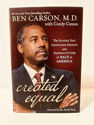 Imagen del vendedor de Created Equal: The Painful Past, Confusing Present, and Hopeful Future of Race in America [FIRST EDITION, FIRST PRINTING] a la venta por Vero Beach Books