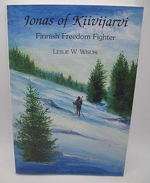 Seller image for Jonas of Kiivijarvi: Finnish Freedom Fighter for sale by Easy Chair Books