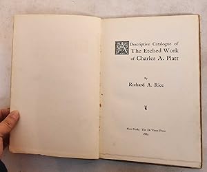 A Descriptive Catalogue of the Etched Work of Charles A. Platt