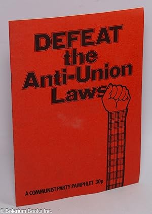 Seller image for Defeat the anti-union laws for sale by Bolerium Books Inc.