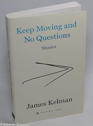 Keep moving and no questions; stories