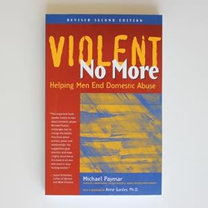 Bild des Verkufers fr Violent No More: Helping Men End Domestic Abuse: Helping Men End Domestic Abuse 2nd Edition zum Verkauf von Fireside Bookshop