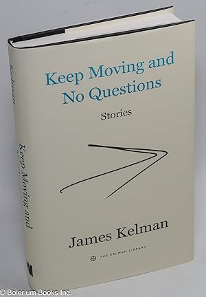 Keep moving and no questions; stories