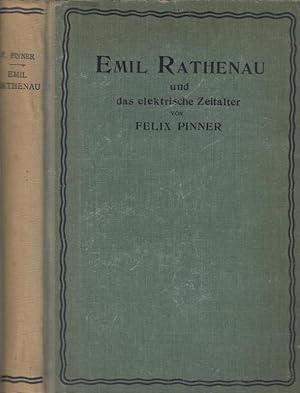 Emil Rathenau und das elektrische Zeitalter ( = Grosse Männer. Studien zur Biologie des Genies, 6...