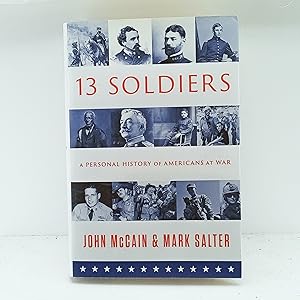 Seller image for THIRTEEN SOLDIERS: A Personal History of Americans at War for sale by Cat On The Shelf