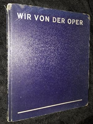 Wir von der Oper : Ein kritisches Theaterbildbuch. Einleitung Oscar Bie. Mit 40 Porträtstudien in...