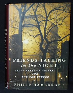 Imagen del vendedor de Friends Talking in the Night: Sixty Years of Writing for The New Yorker by Philip Hamburger a la venta por Classic Books and Ephemera, IOBA