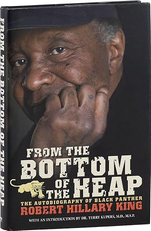 Imagen del vendedor de From the Bottom of the Heap: The Autobiography of Black Panther Robert Hillary King [Inscribed] a la venta por Lorne Bair Rare Books, ABAA