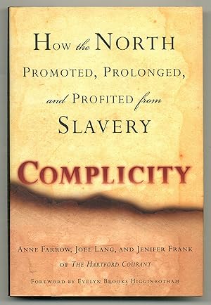 Imagen del vendedor de Complicity: How the North Promoted, Prolonged, and Profited From Slavery a la venta por Between the Covers-Rare Books, Inc. ABAA