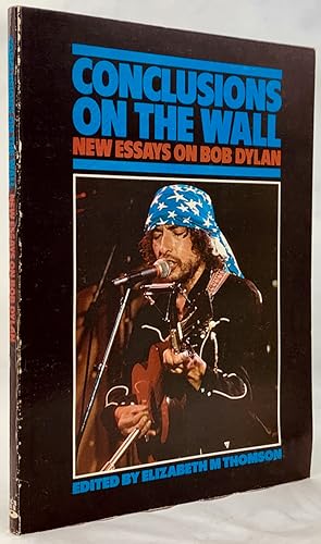 Seller image for Conclusions on the Wall: New Essays on Bob Dylan for sale by Zach the Ripper Books