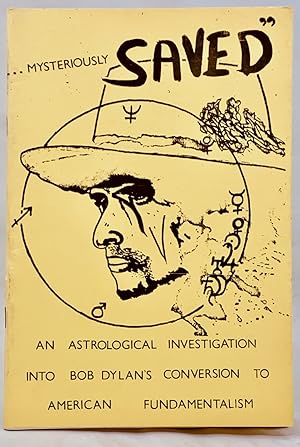 Mysteriously Saved - An Astrological Investigation Into Dylan's Conversion To American Fundamenta...