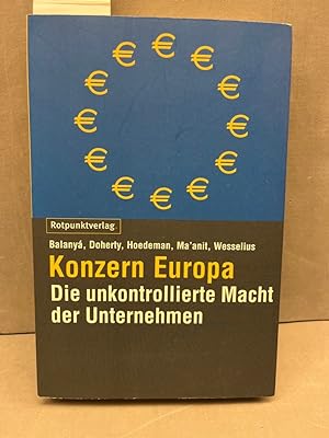Konzern Europa : die unkontrollierte Macht der Unternehmen. Aus dem Engl. von Stefan Bührer und S...