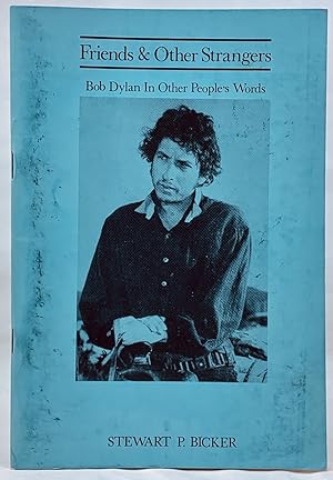 Friends & Other Strangers: Bob Dylan in Other People's Words