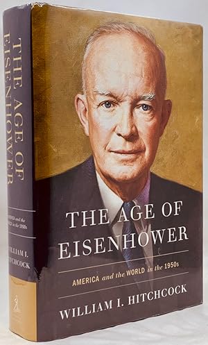 Imagen del vendedor de The Age of Eisenhower: American and the World in the 1950s a la venta por Zach the Ripper Books