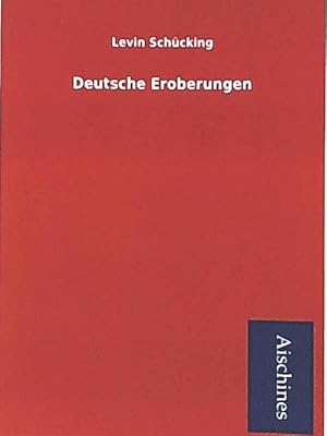 Bild des Verkufers fr Deutsche Eroberungen zum Verkauf von Leserstrahl  (Preise inkl. MwSt.)