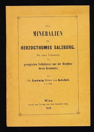 Seller image for Die Mineralien des Herzogthumes Salzburg : Mit einer Uebersicht der geologischen Vehltnisse und der Bergbaue dieses Kronlandes for sale by Antiquariat Peda