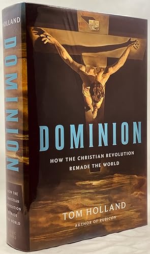 Dominion: How the Christian revolution Remade the World
