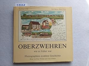 Bild des Verkufers fr Oberzwehren wie es frher war : Photographien erzhlen Geschichte. Kurt Becker ; Klaus Christ. Hrsg. von Peter Wieden und Claus Feldner / Kasseler Stadtgeschichte ; Bd. 4 zum Verkauf von Versandantiquariat Claudia Graf