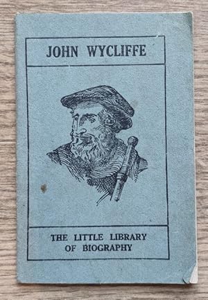 John Wycliffe (The Little Library of Biography)