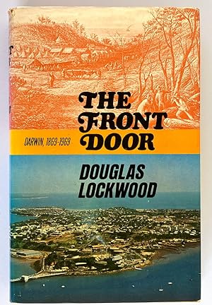 Seller image for The Front Door: Darwin, 1869-1969 by Douglas Lockwood for sale by Book Merchant Bookstore